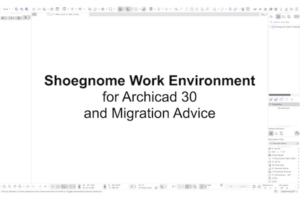 Shoegnome Work Environment for Archicad 30 and Migration Advice